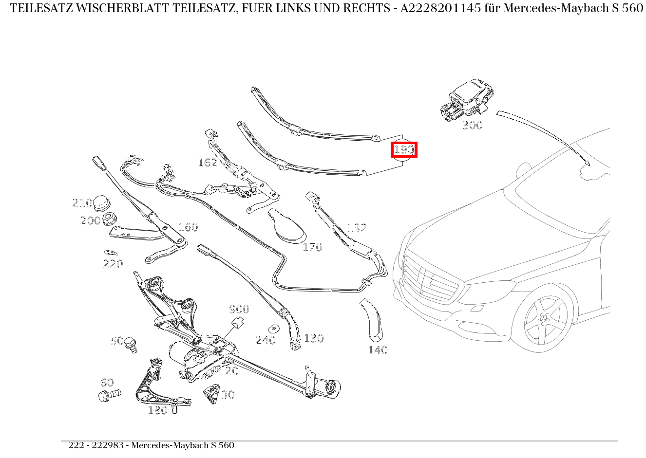 Teilesatz Wischerblatt TEILESATZ, FUER LINKS UND RECHTS Mercedes-Maybach S 560 222 Teilesatz Wischerblatt TEILESATZ, FUER LINKS UND RECHTS Mercedes-Maybach S 560 222