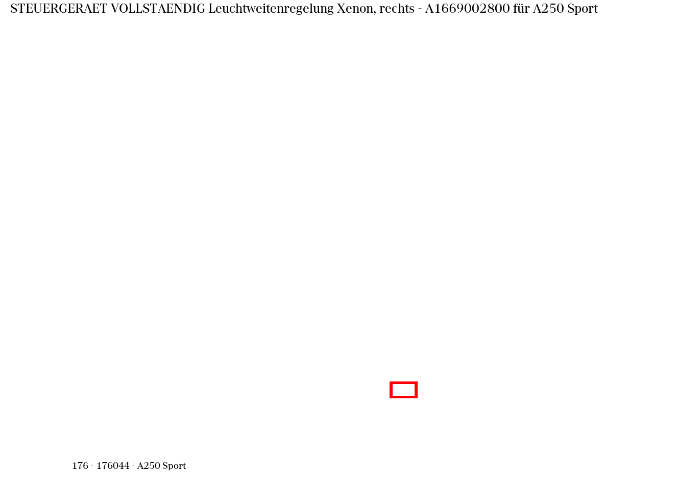 Steuergerät vollständig Leuchtweitenregelung Xenon, rechts A250 Sport 176 Steuergerät vollständig Leuchtweitenregelung Xenon, rechts A250 Sport 176