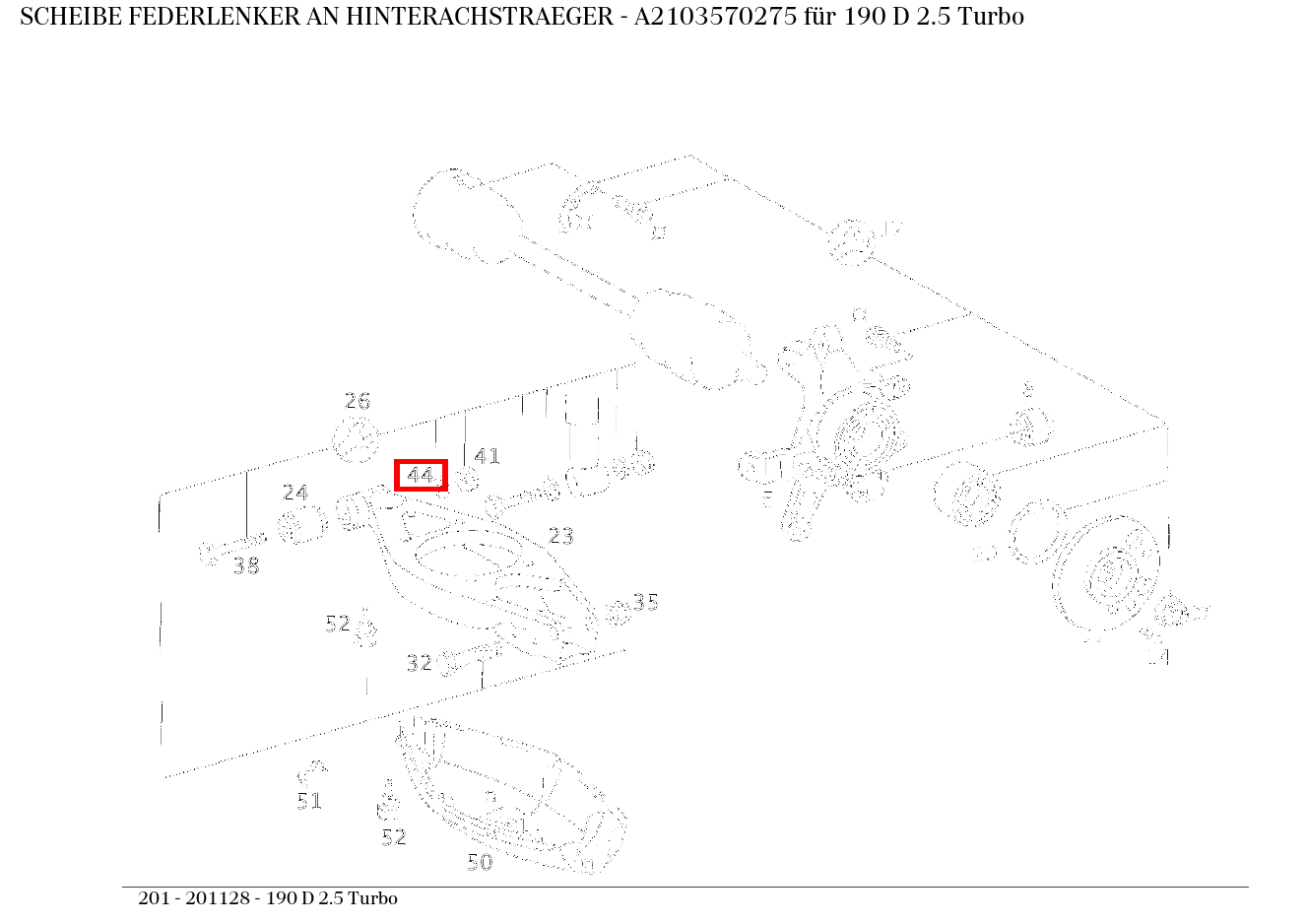 Scheibe FEDERLENKER AN HINTERACHSTRAEGER 190 D 2.5 Turbo 201 Scheibe FEDERLENKER AN HINTERACHSTRAEGER 190 D 2.5 Turbo 201