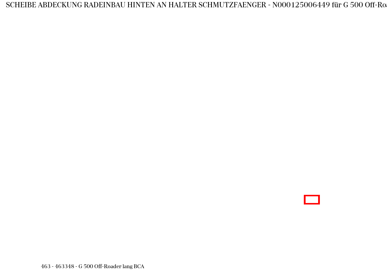 Scheibe ABDECKUNG RADEINBAU HINTEN AN HALTER SCHMUTZFAENGER G 500 Off-Roader lang BCA 463