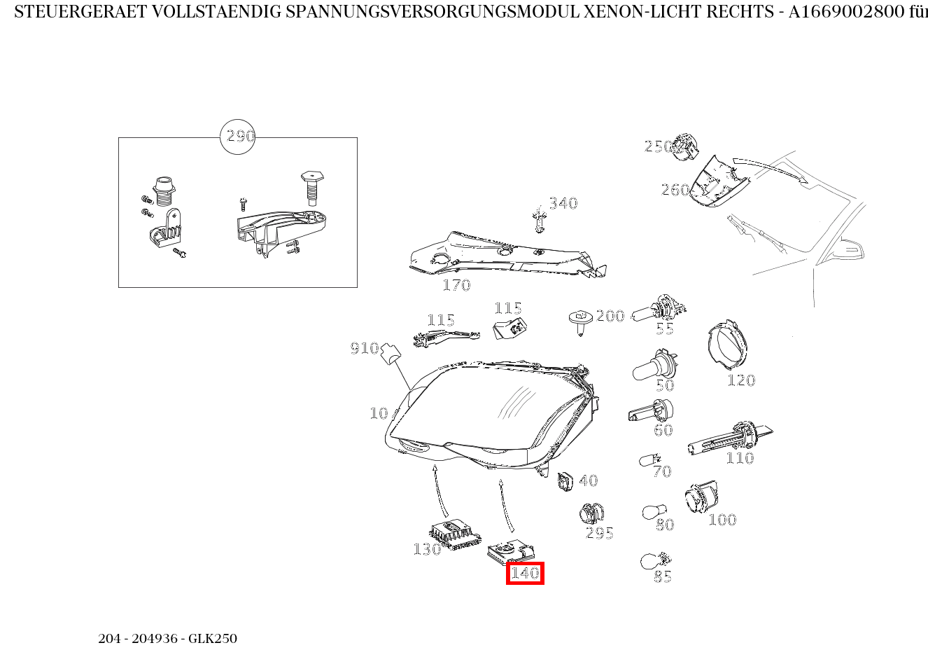 Steuergerät vollständig SPANNUNGSVERSORGUNGSMODUL XENON-LICHT RECHTS GLK250 204 Steuergerät vollständig SPANNUNGSVERSORGUNGSMODUL XENON-LICHT RECHTS GLK250 204