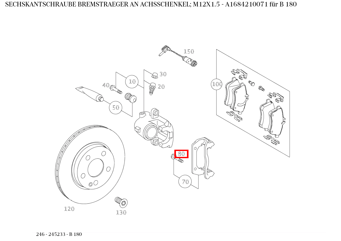 Sechskantschraube BREMSTRAEGER AN ACHSSCHENKEL; M12X1.5 B 180 246 Sechskantschraube BREMSTRAEGER AN ACHSSCHENKEL; M12X1.5 B 180 246