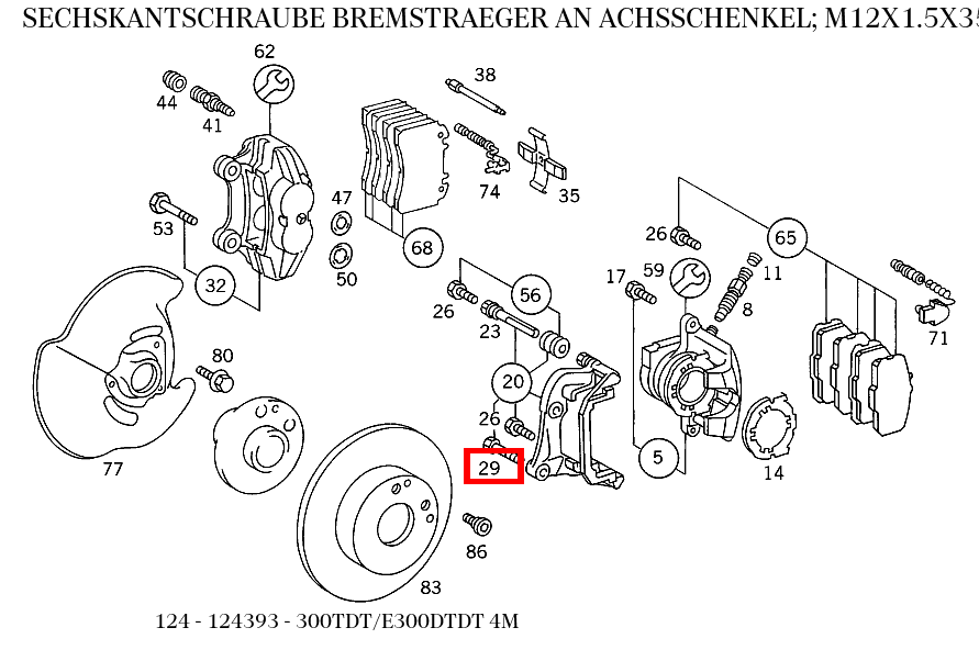 Sechskantschraube BREMSTRAEGER AN ACHSSCHENKEL; M12X1.5X35 300TDT/E300DTDT 4M 124 Sechskantschraube BREMSTRAEGER AN ACHSSCHENKEL; M12X1.5X35 300TDT/E300DTDT 4M 124