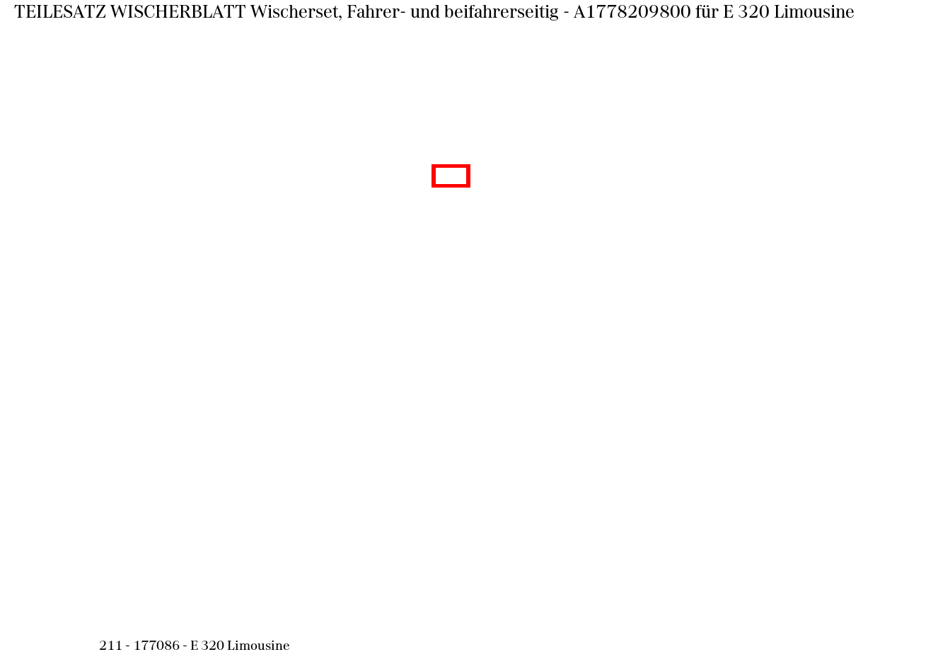 Teilesatz Wischerblatt Wischerset, Fahrer- und beifahrerseitig E 320 Limousine 211