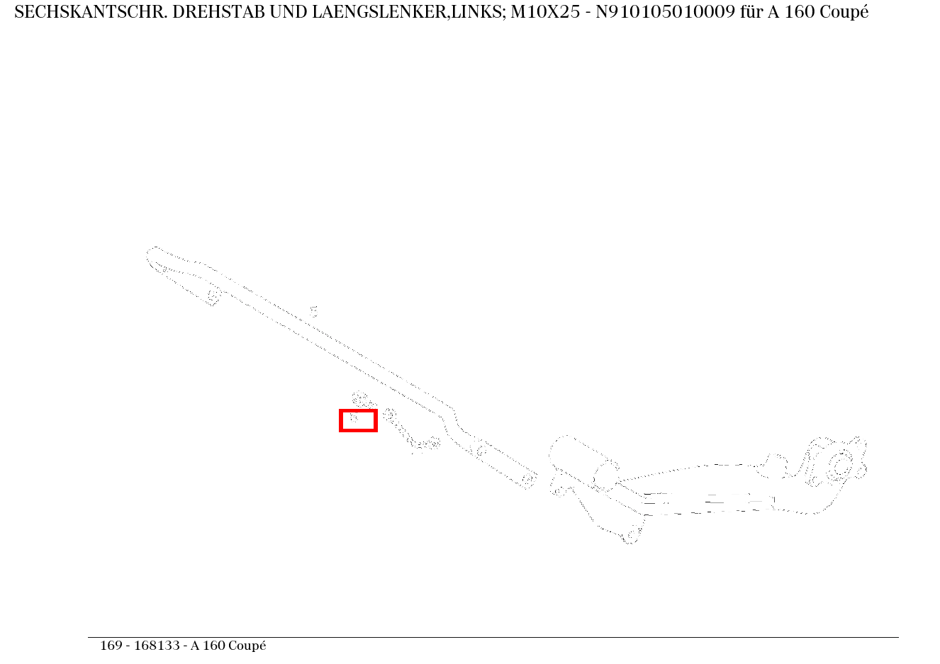 Sechskantschraube DREHSTAB UND LAENGSLENKER,LINKS; M10X25 A 160 Coupé 169