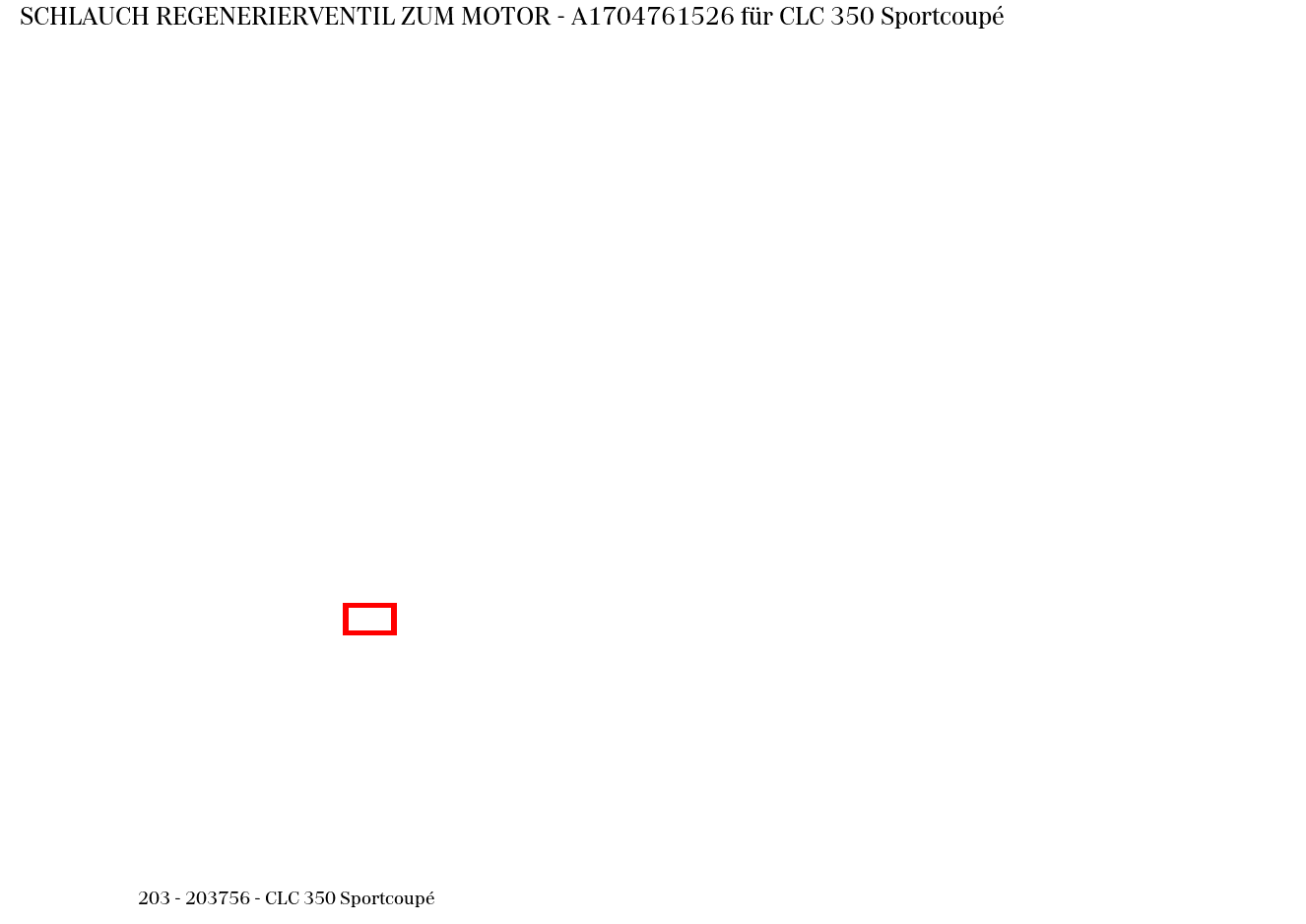 Schlauch REGENERIERVENTIL ZUM MOTOR CLC 350 Sportcoupé 203