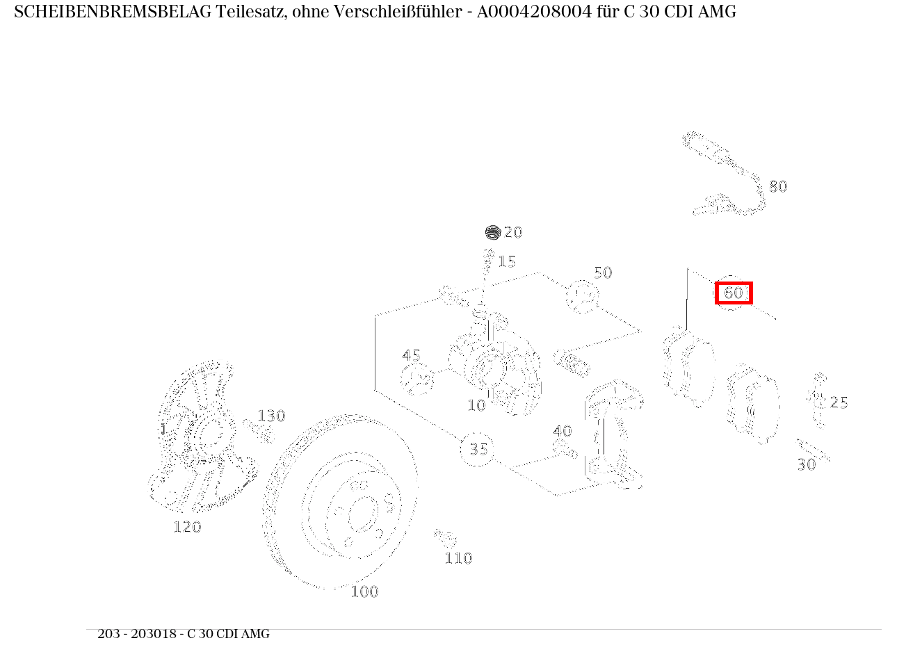 Scheibenbremsbelag Teilesatz, ohne Verschleißfühler C 30 CDI AMG 203 Scheibenbremsbelag Teilesatz, ohne Verschleißfühler C 30 CDI AMG 203