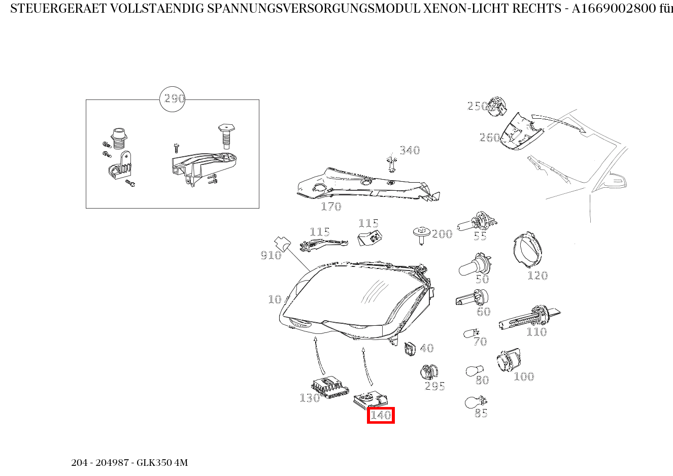 Steuergerät vollständig SPANNUNGSVERSORGUNGSMODUL XENON-LICHT RECHTS GLK350 4M 204 Steuergerät vollständig SPANNUNGSVERSORGUNGSMODUL XENON-LICHT RECHTS GLK350 4M 204
