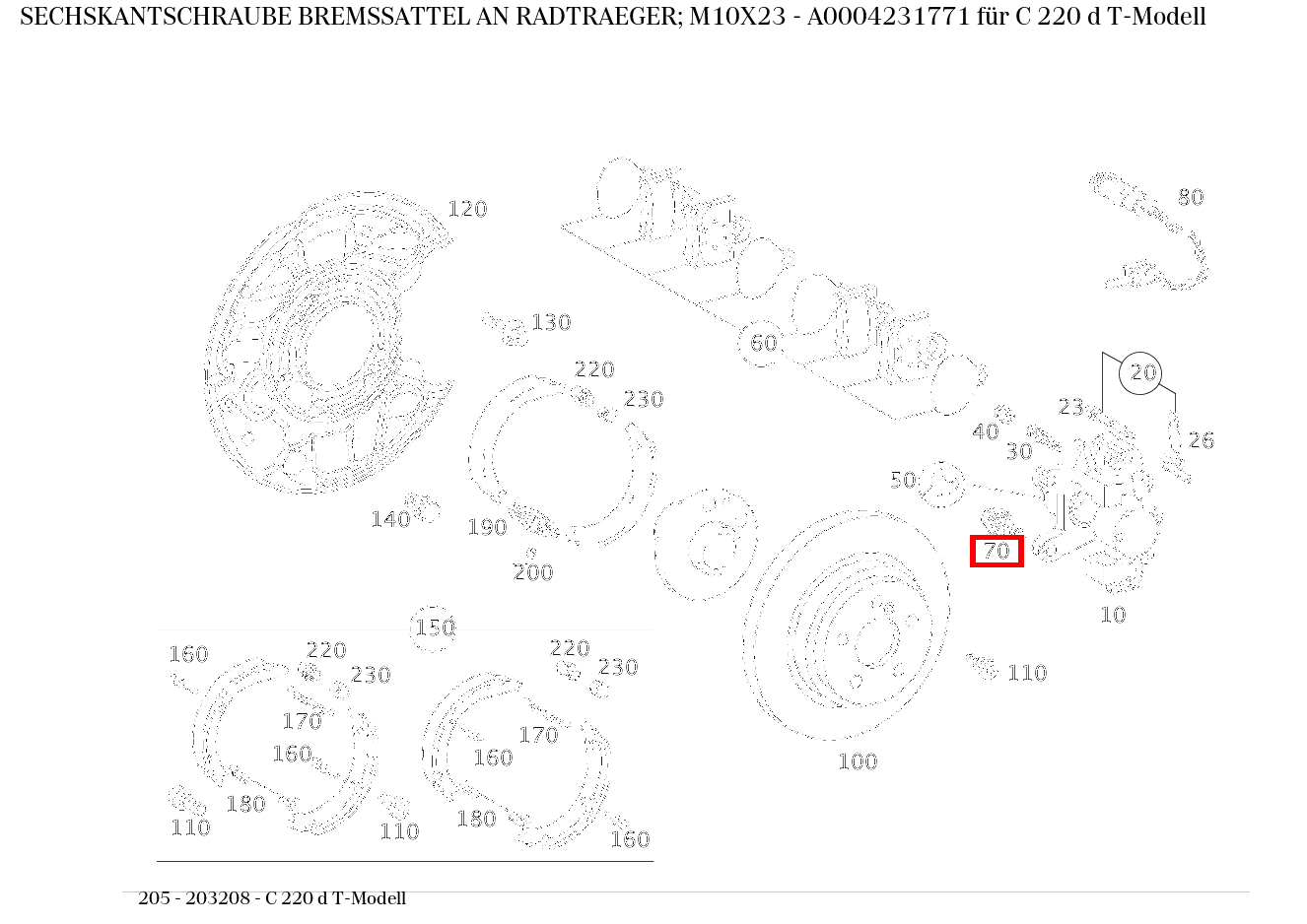 Sechskantschraube BREMSSATTEL AN RADTRAEGER; M10X23 C 220 d T-Modell 205 Sechskantschraube BREMSSATTEL AN RADTRAEGER; M10X23 C 220 d T-Modell 205