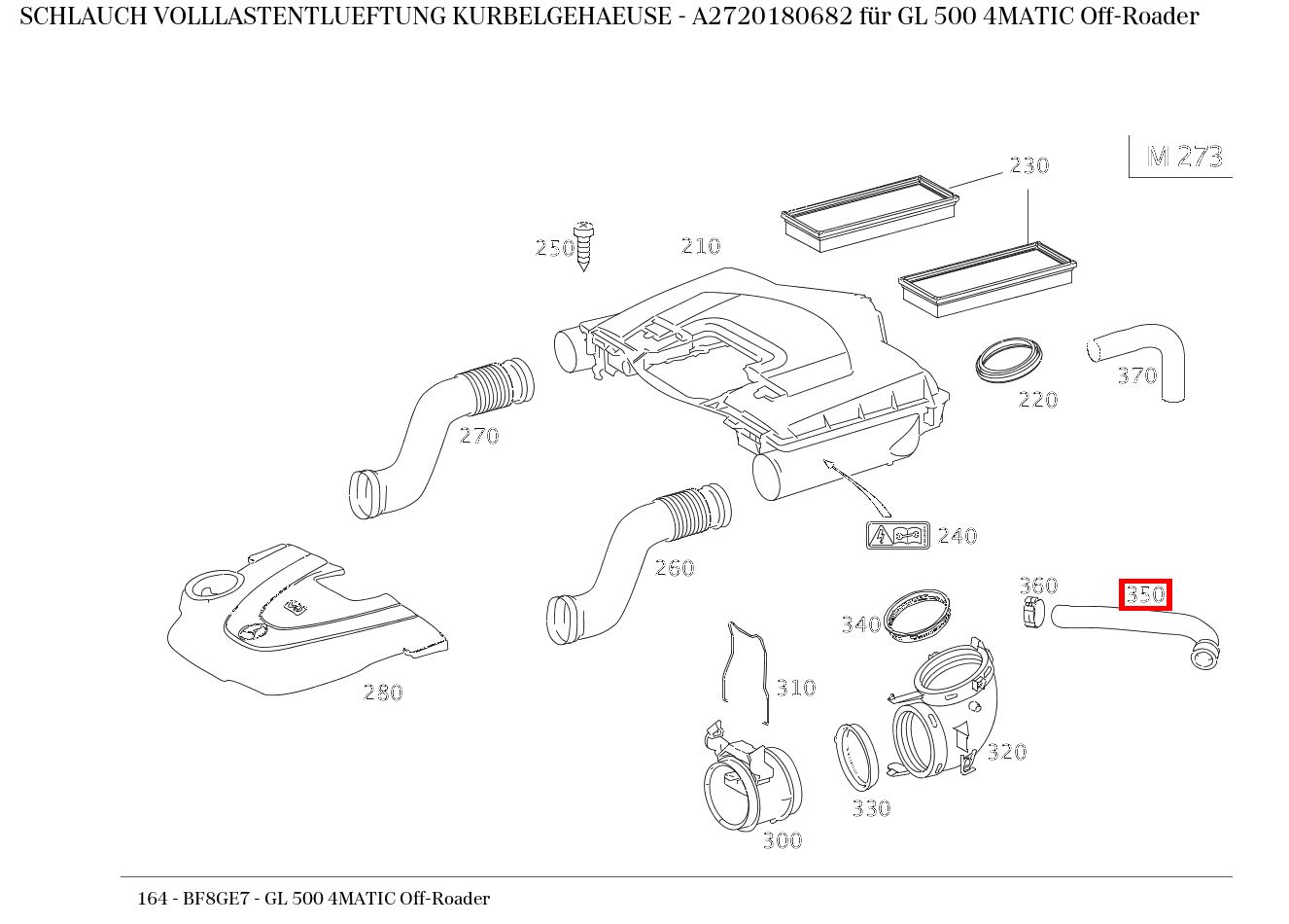 Schlauch VOLLLASTENTLUEFTUNG KURBELGEHAEUSE GL 500 4MATIC Off-Roader 164