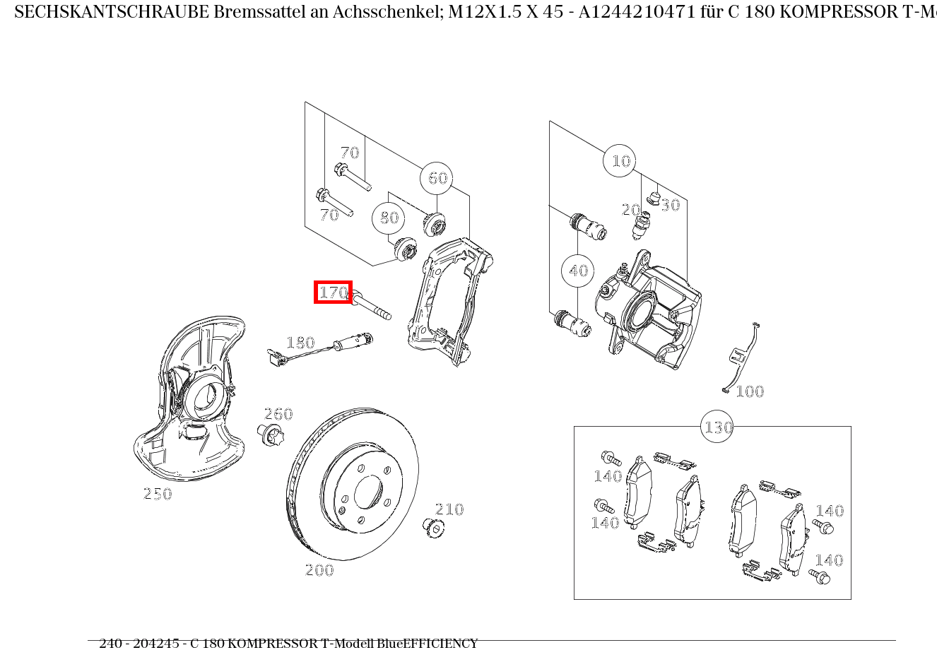Sechskantschraube Bremssattel an Achsschenkel; M12X1.5 X 45 C 180 KOMPRESSOR T-Modell BlueEFFICIENCY 240