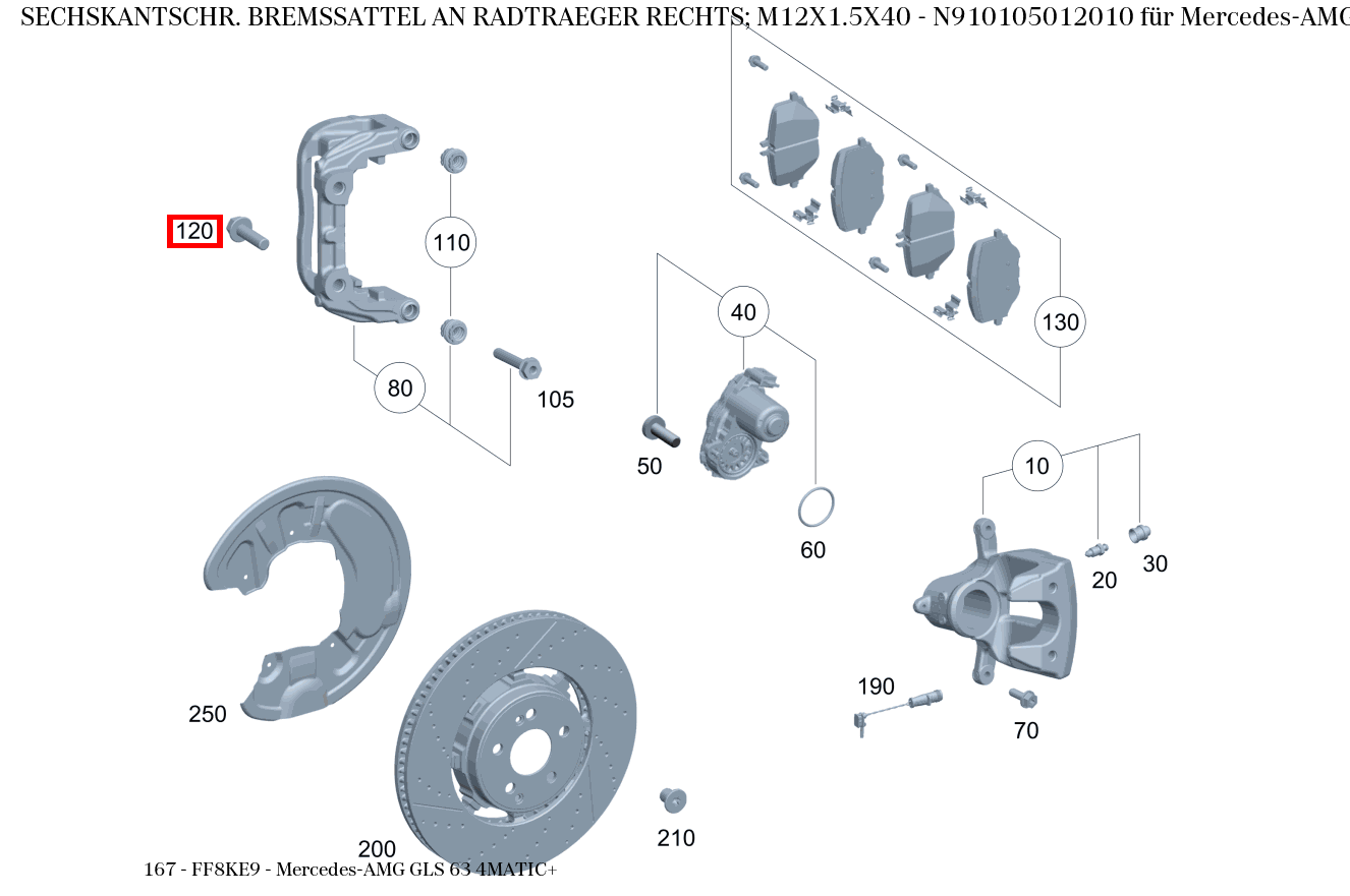 Sechskantschraube BREMSSATTEL AN RADTRAEGER RECHTS; M12X1.5X40 Mercedes-AMG GLS 63 4MATIC+ 167 Sechskantschraube BREMSSATTEL AN RADTRAEGER RECHTS; M12X1.5X40 Mercedes-AMG GLS 63 4MATIC+ 167