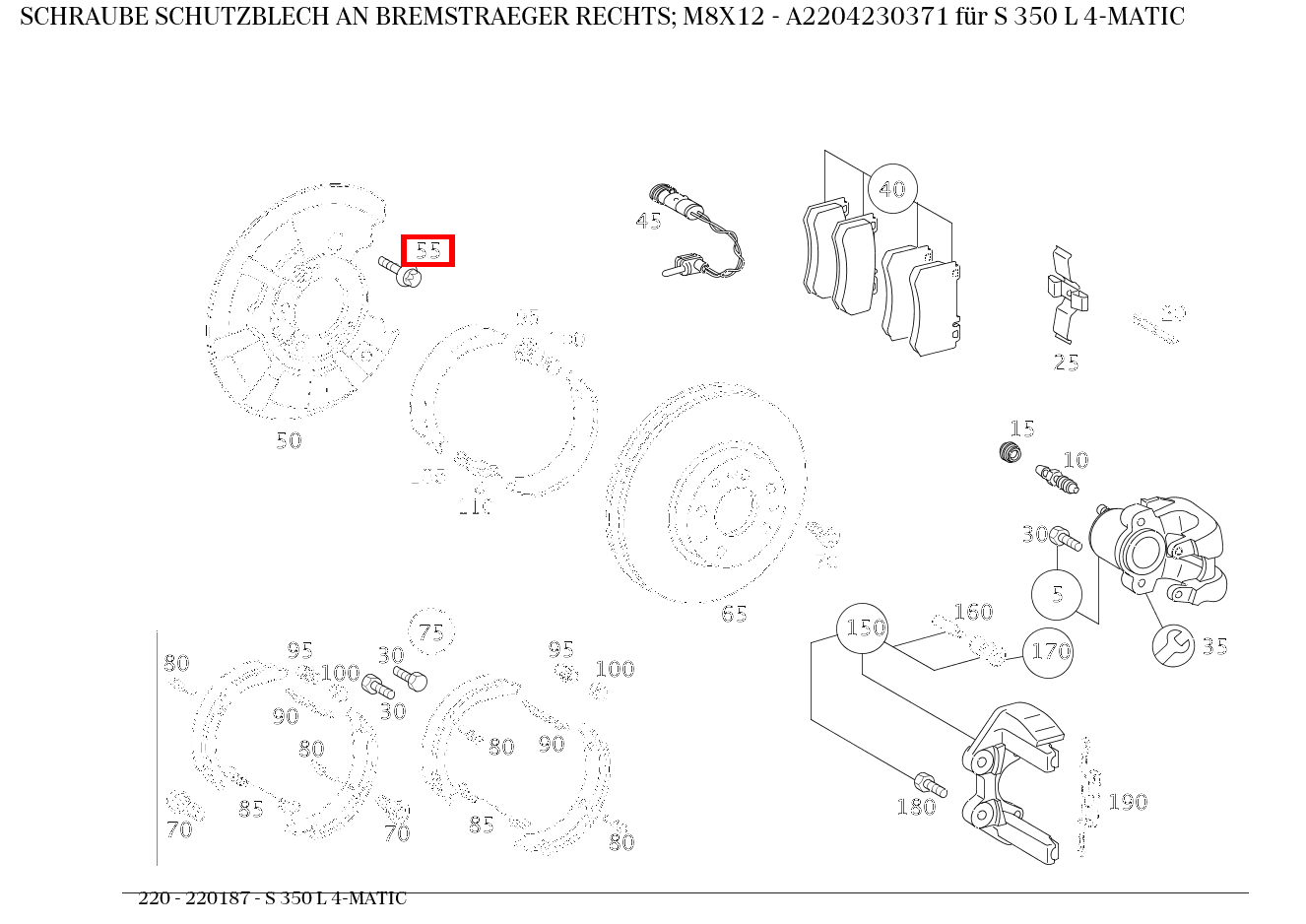 Schraube SCHUTZBLECH AN BREMSTRAEGER RECHTS; M8X12 S 350 L 4-MATIC 220