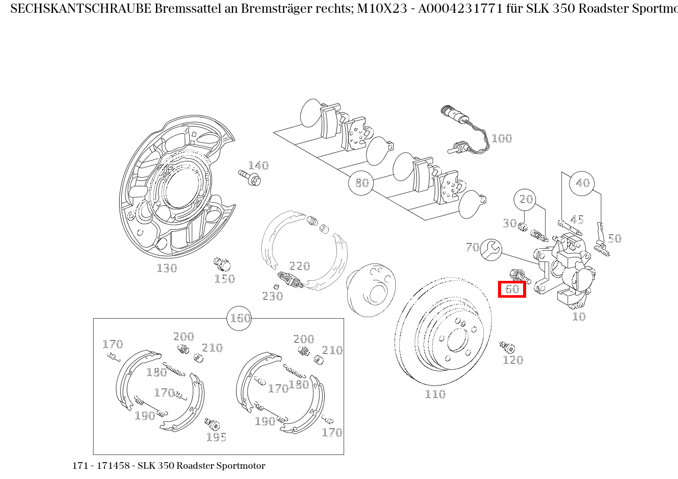 Sechskantschraube Bremssattel an Bremsträger rechts; M10X23 SLK 350 Roadster Sportmotor 171 Sechskantschraube Bremssattel an Bremsträger rechts; M10X23 SLK 350 Roadster Sportmotor 171