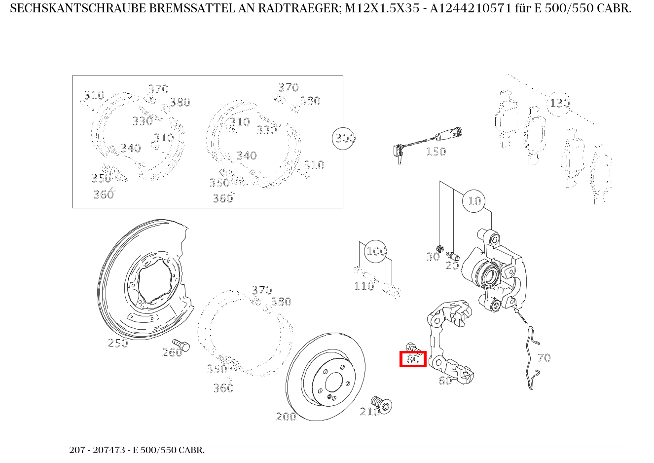 Sechskantschraube BREMSSATTEL AN RADTRAEGER; M12X1.5X35 E 500/550 CABR. 207 Sechskantschraube BREMSSATTEL AN RADTRAEGER; M12X1.5X35 E 500/550 CABR. 207