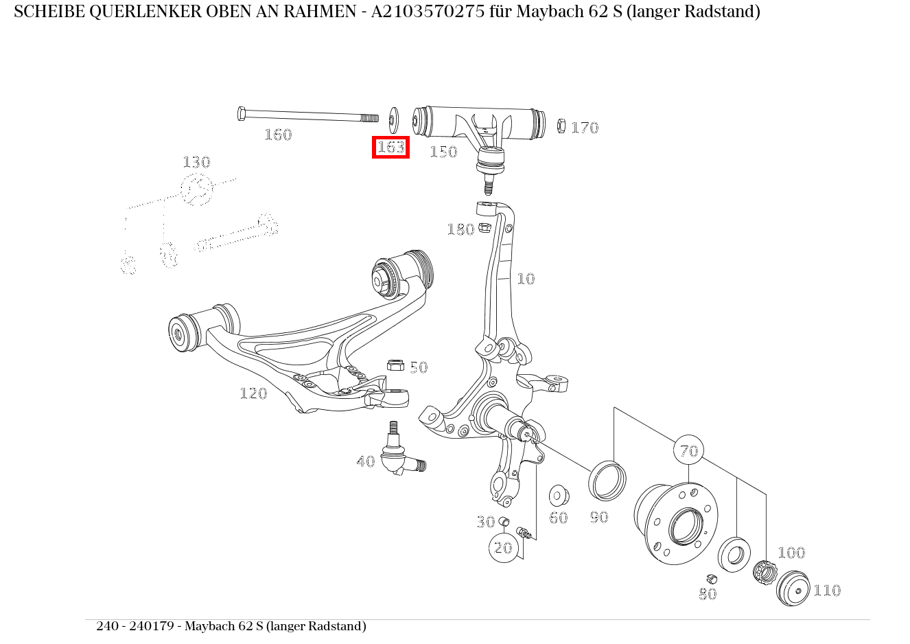 Scheibe QUERLENKER OBEN AN RAHMEN Maybach 62 S (langer Radstand) 240 Scheibe QUERLENKER OBEN AN RAHMEN Maybach 62 S (langer Radstand) 240