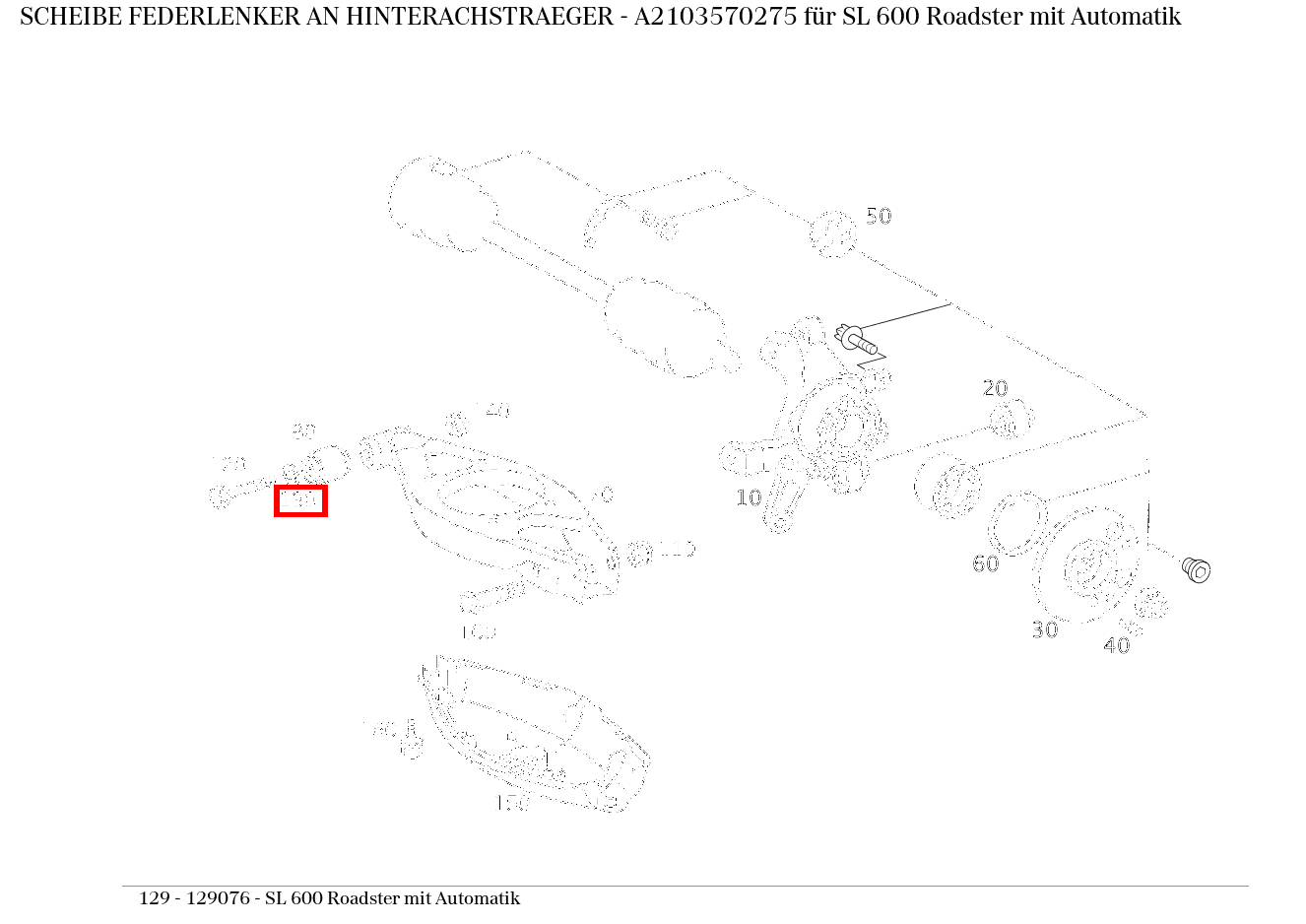 Scheibe FEDERLENKER AN HINTERACHSTRAEGER SL 600 Roadster mit Automatik 129 Scheibe FEDERLENKER AN HINTERACHSTRAEGER SL 600 Roadster mit Automatik 129