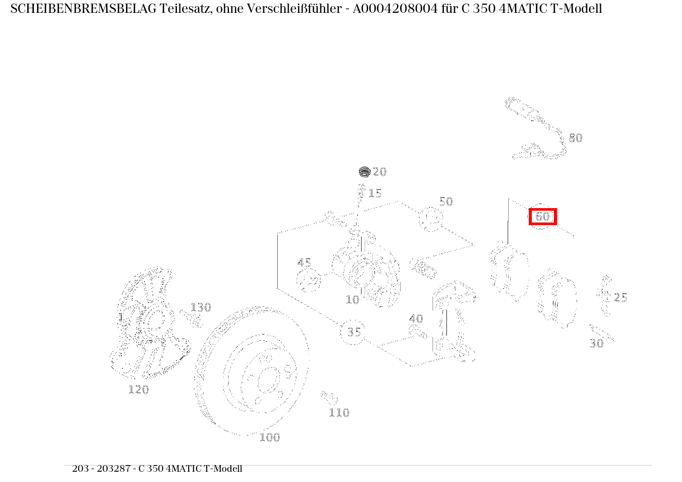 Scheibenbremsbelag Teilesatz, ohne Verschleißfühler C 350 4MATIC T-Modell 203 Scheibenbremsbelag Teilesatz, ohne Verschleißfühler C 350 4MATIC T-Modell 203