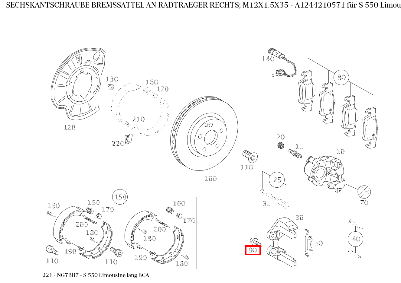 Sechskantschraube BREMSSATTEL AN RADTRAEGER RECHTS; M12X1.5X35 S 550 Limousine lang BCA 221 Sechskantschraube BREMSSATTEL AN RADTRAEGER RECHTS; M12X1.5X35 S 550 Limousine lang BCA 221