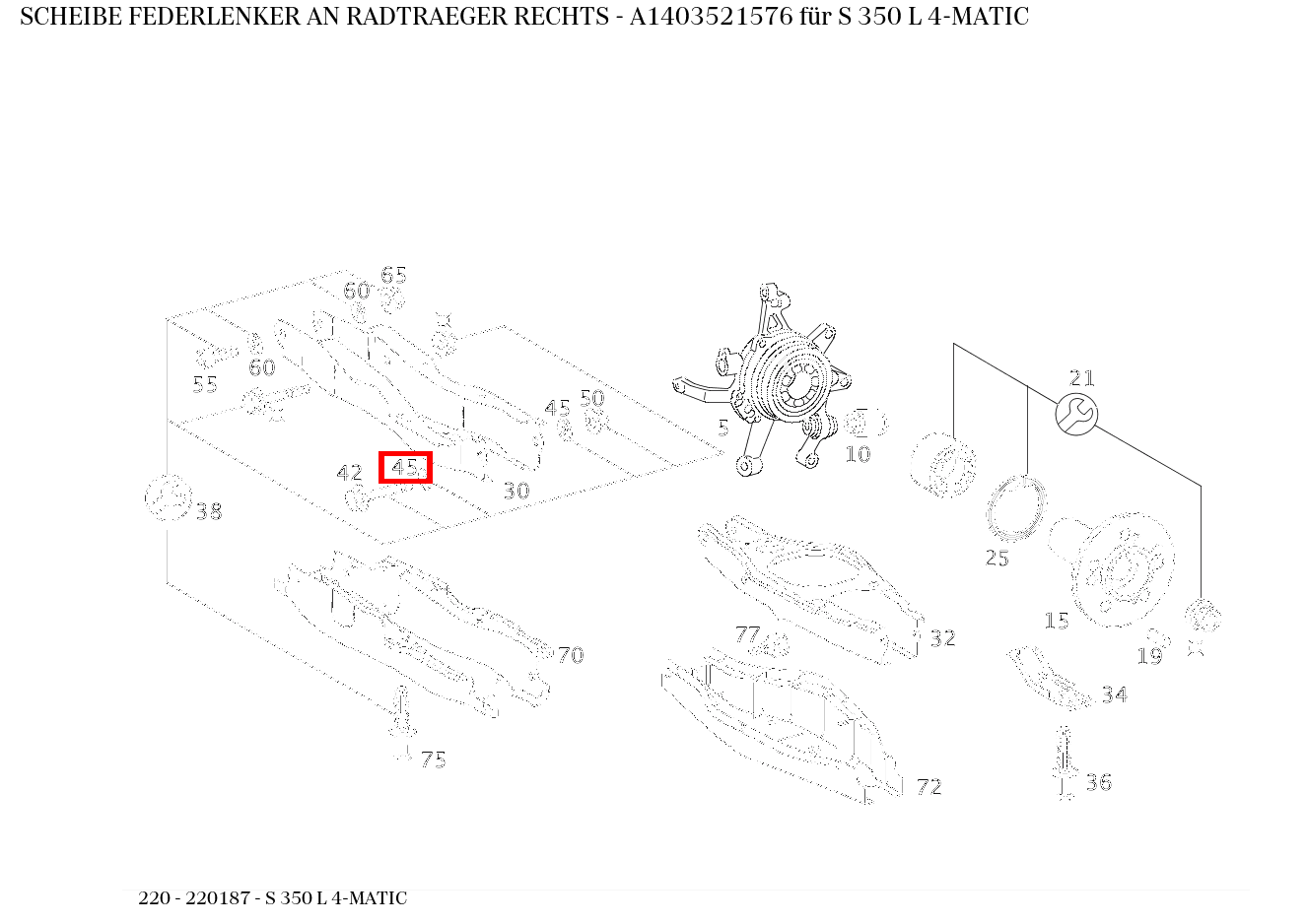 Scheibe FEDERLENKER AN RADTRAEGER RECHTS S 350 L 4-MATIC 220 Scheibe FEDERLENKER AN RADTRAEGER RECHTS S 350 L 4-MATIC 220