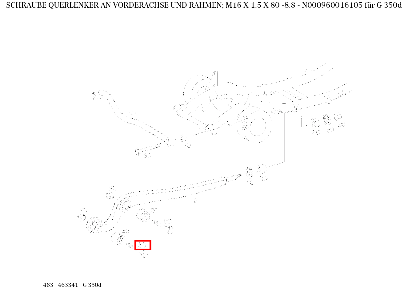 Schraube QUERLENKER AN VORDERACHSE UND RAHMEN; M16 X 1.5 X 80 -8.8 G 350d 463