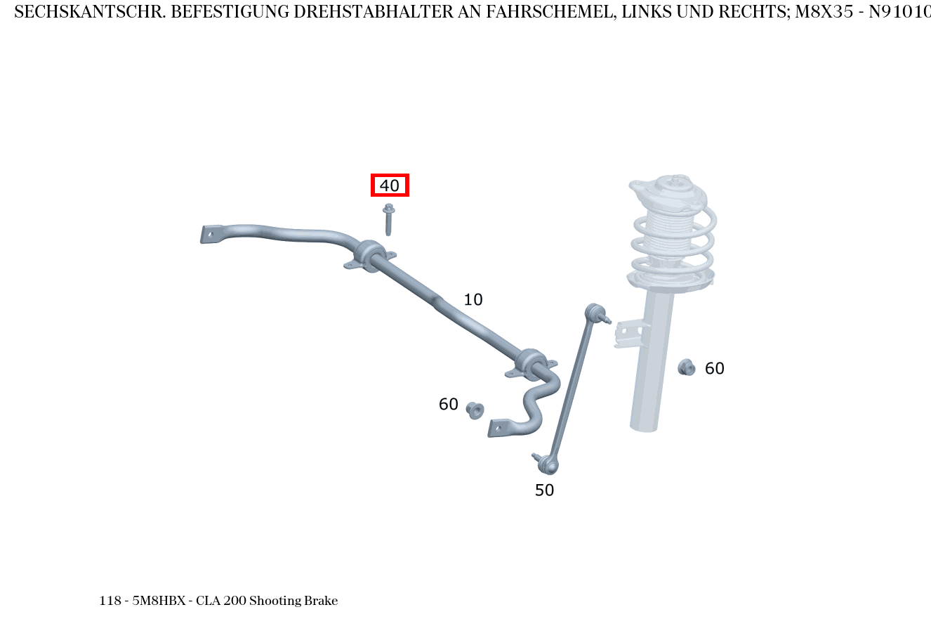 Sechskantschraube BEFESTIGUNG DREHSTABHALTER AN FAHRSCHEMEL, LINKS UND RECHTS; M8X35 CLA 200 Shooting Brake 118