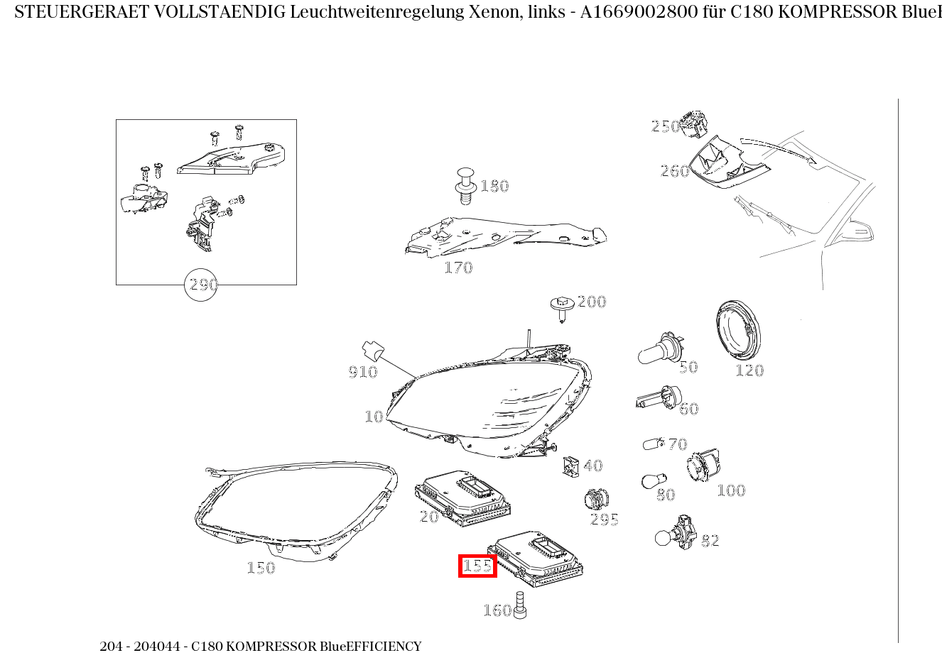 Steuergerät vollständig Leuchtweitenregelung Xenon, links C180 KOMPRESSOR BlueEFFICIENCY 204 Steuergerät vollständig Leuchtweitenregelung Xenon, links C180 KOMPRESSOR BlueEFFICIENCY 204