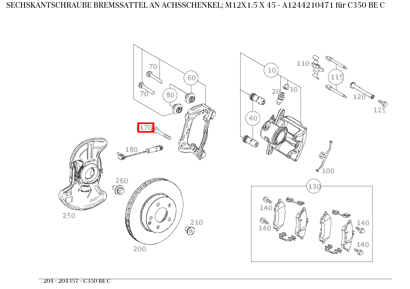 Sechskantschraube BREMSSATTEL AN ACHSSCHENKEL; M12X1.5 X 45 C350 BE C 204
