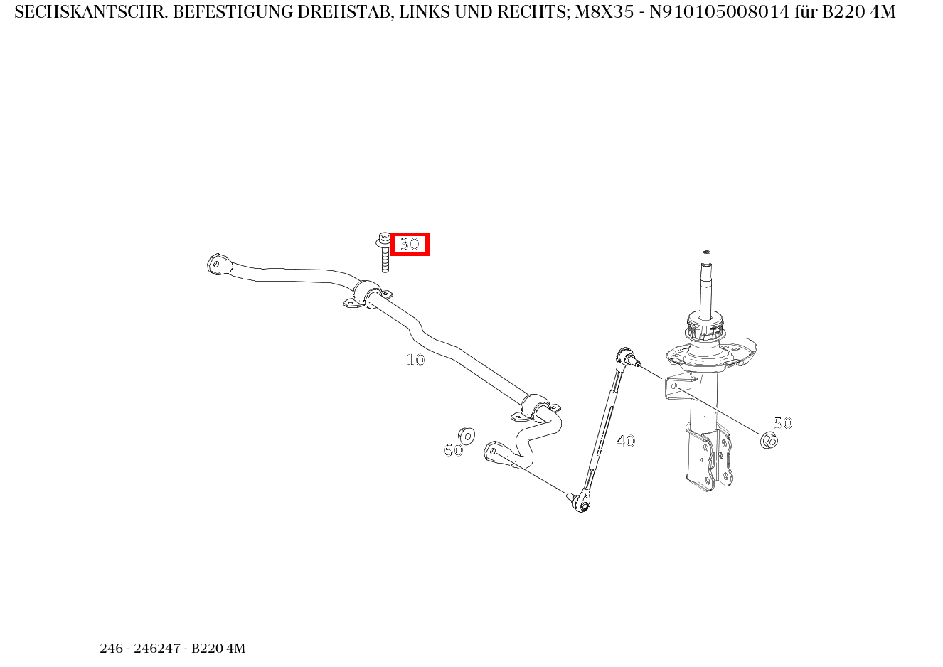 Sechskantschraube BEFESTIGUNG DREHSTAB, LINKS UND RECHTS; M8X35 B220 4M 246