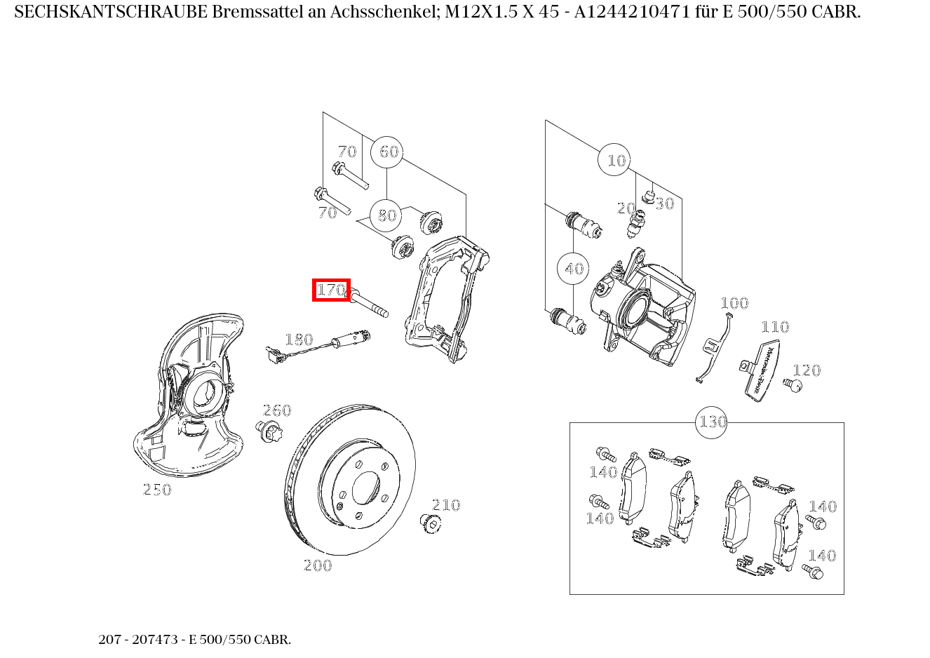 Sechskantschraube Bremssattel an Achsschenkel; M12X1.5 X 45 E 500/550 CABR. 207