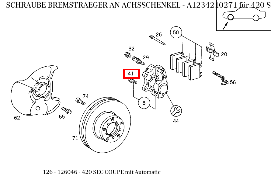 Schraube BREMSTRAEGER AN ACHSSCHENKEL 420 SEC COUPE mit Automatic 126