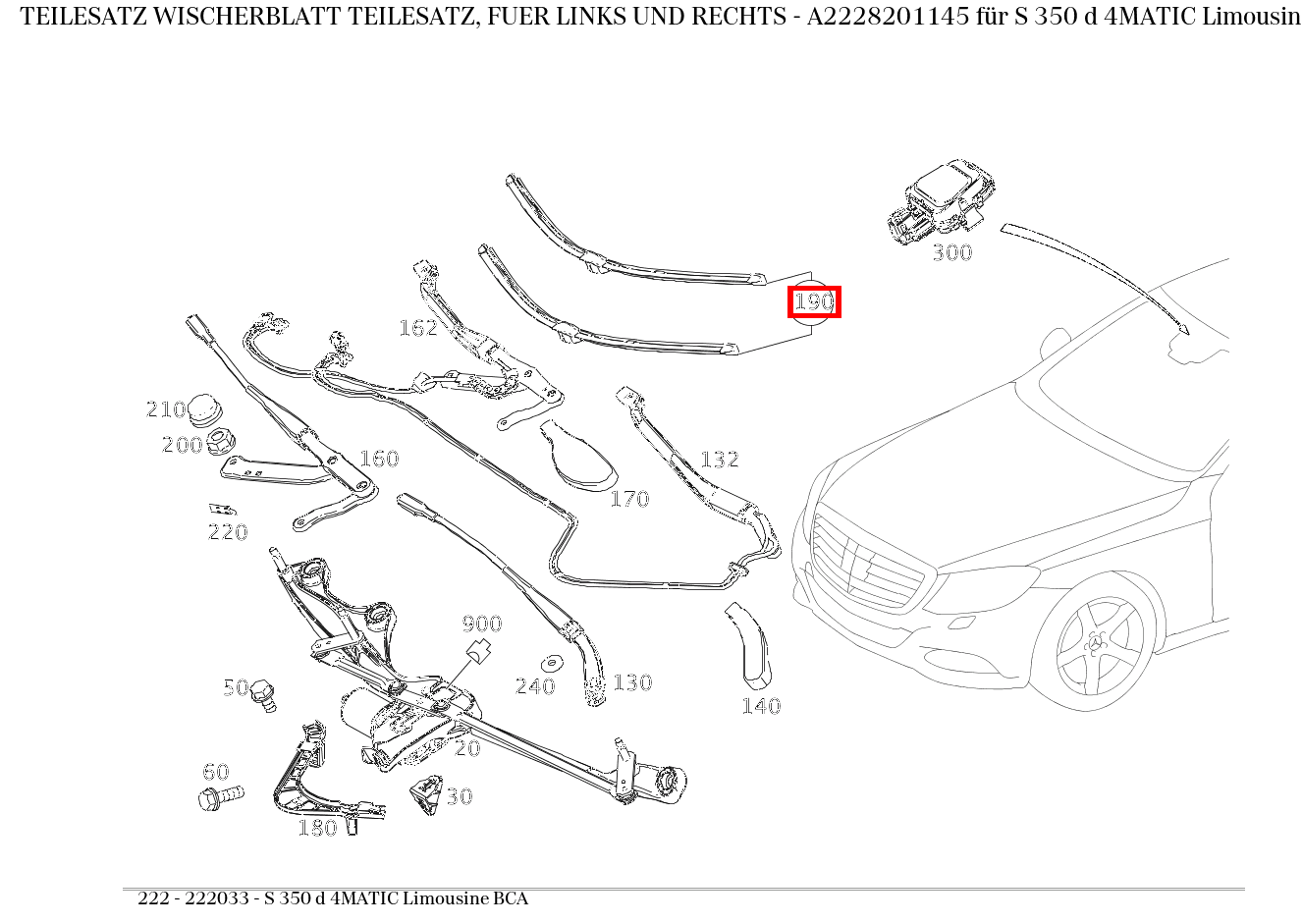 Teilesatz Wischerblatt TEILESATZ, FUER LINKS UND RECHTS S 350 d 4MATIC Limousine BCA 222 Teilesatz Wischerblatt TEILESATZ, FUER LINKS UND RECHTS S 350 d 4MATIC Limousine BCA 222