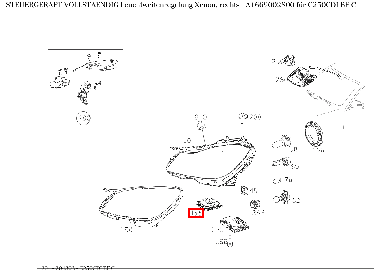 Steuergerät vollständig Leuchtweitenregelung Xenon, rechts C250CDI BE C 204 Steuergerät vollständig Leuchtweitenregelung Xenon, rechts C250CDI BE C 204