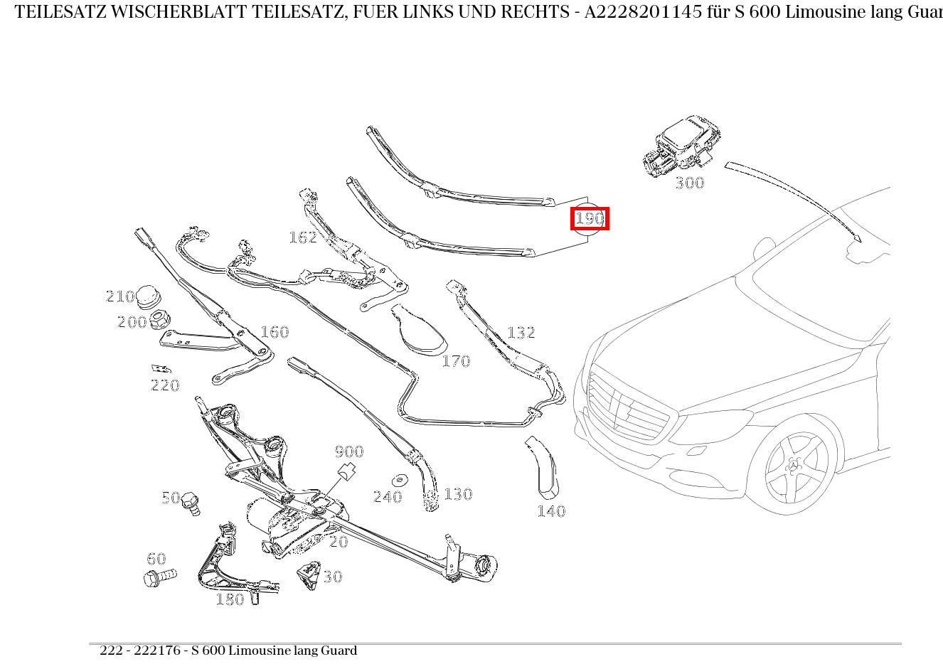 Teilesatz Wischerblatt TEILESATZ, FUER LINKS UND RECHTS S 600 Limousine lang Guard 222 Teilesatz Wischerblatt TEILESATZ, FUER LINKS UND RECHTS S 600 Limousine lang Guard 222