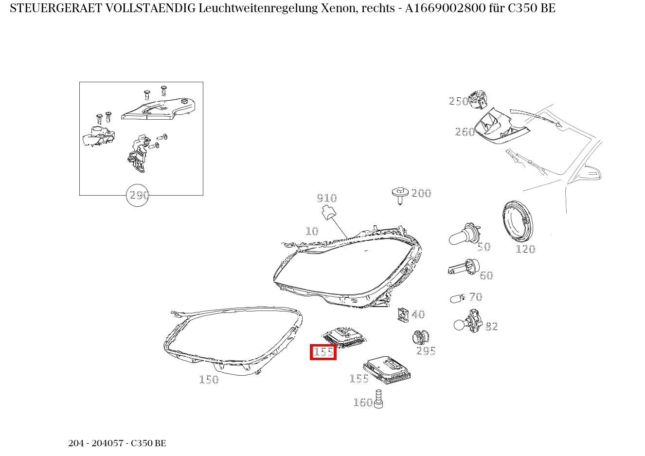 Steuergerät vollständig Leuchtweitenregelung Xenon, rechts C350 BE 204 Steuergerät vollständig Leuchtweitenregelung Xenon, rechts C350 BE 204