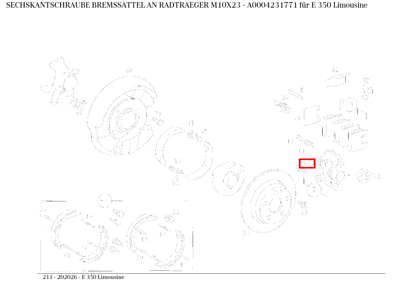 Sechskantschraube BREMSSATTEL AN RADTRAEGER M10X23 E 350 Limousine 211 Sechskantschraube BREMSSATTEL AN RADTRAEGER M10X23 E 350 Limousine 211